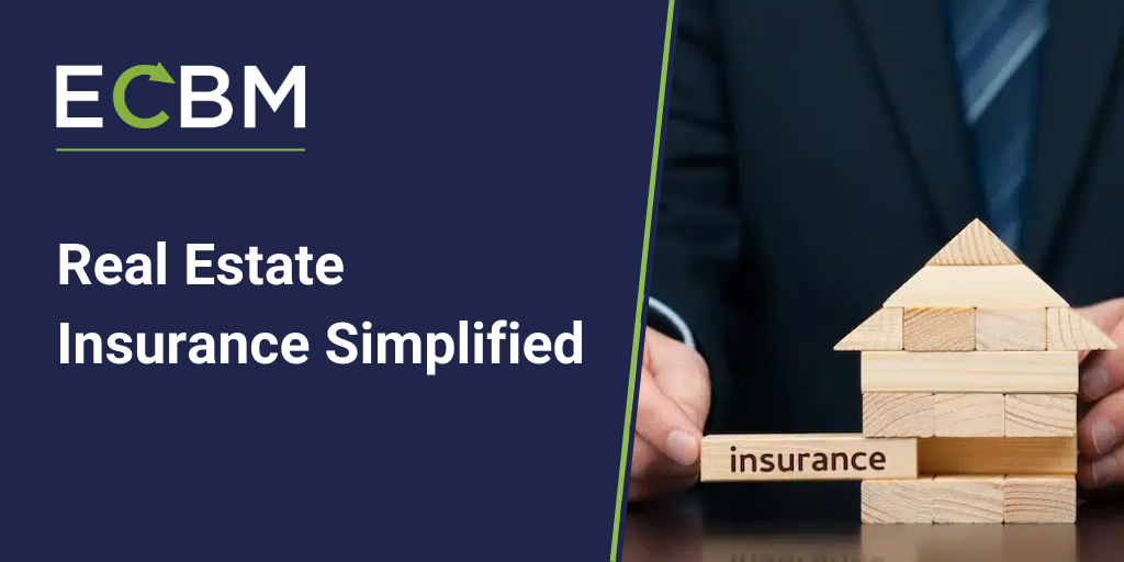 ECBM blog article about real estate insurance simplified | commercial insurance brokerage, risk management solutions, independent insurance agency, commercial real estate insurance solutions, property risk management, real estate liability coverage, property portfolio insurance ECBM blog article about real estate insurance simplified | commercial insurance brokerage, risk management solutions, independent insurance agency, commercial real estate insurance solutions, property risk management, real estate liability coverage, property portfolio insurance