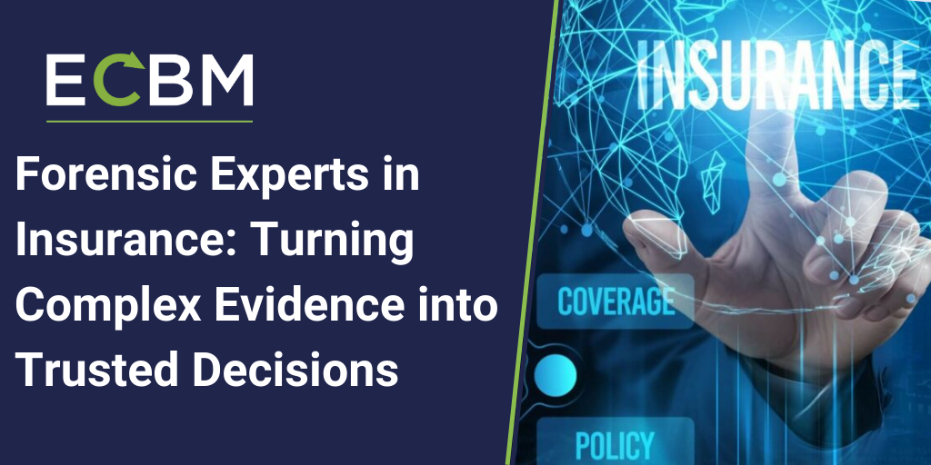 ECBM blog article about forensic experts in insurance turning complex evidence into trusted decisions | commercial insurance brokerage, risk management solutions, independent insurance agency, mid-atlantic insurance broker ECBM blog article about forensic experts in insurance turning complex evidence into trusted decisions | commercial insurance brokerage, risk management solutions, independent insurance agency, mid-atlantic insurance broker